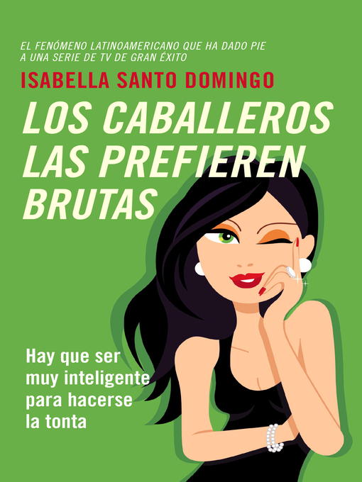 Title details for Los caballeros las prefieran bruta by Isabella Santo Domingo - Available